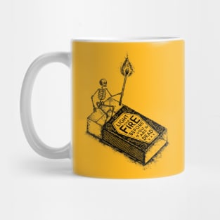 LIGHT YOUR FIRE BEFORE YOU ARE DEAD Mug